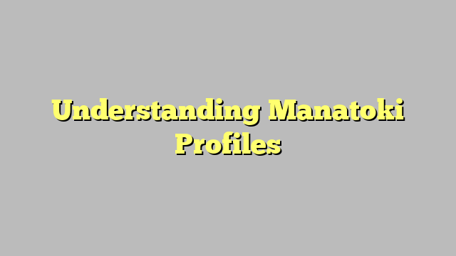 Understanding Manatoki Profiles