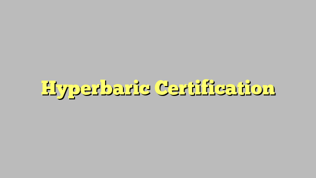Hyperbaric Certification