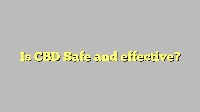 Is CBD Safe and effective?