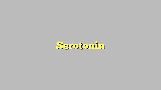 Serotonin