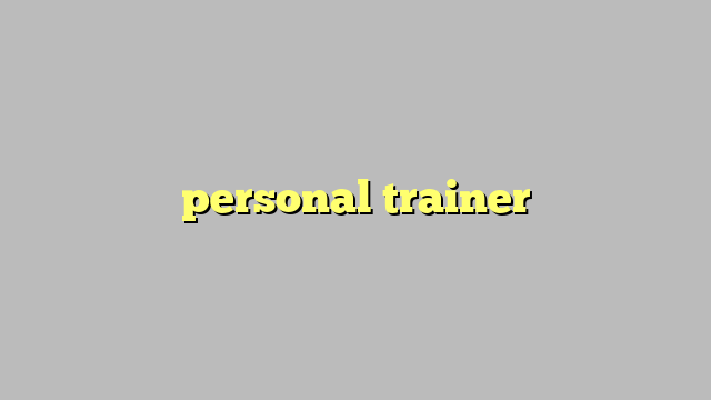 personal trainer